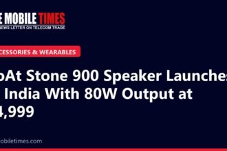 The Mobile Times headline card: boAt Stone 900 Speaker Launches in India With 80W Output at ₹4,999