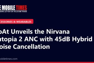The Mobile Times headline card: boAt Unveils the Nirvana Eutopia 2 ANC with 45dB Hybrid Noise Cancellation