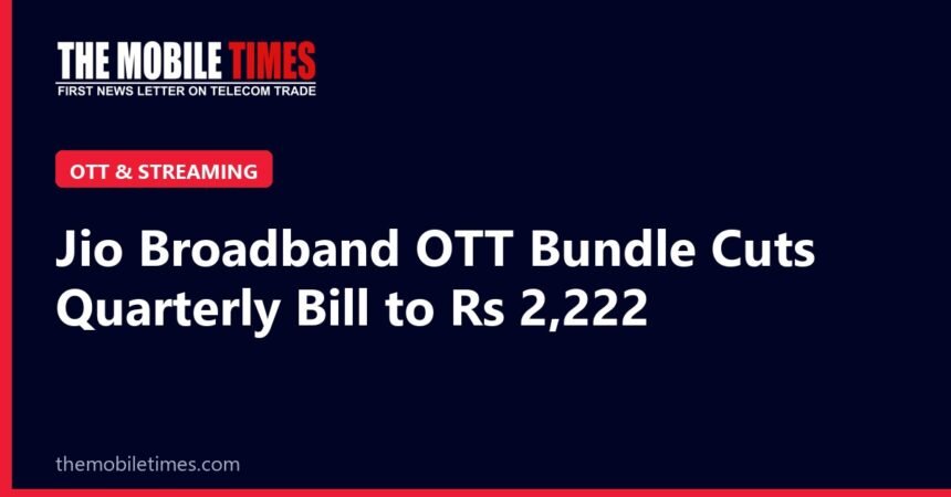 The Mobile Times headline card: Jio Broadband OTT Bundle Cuts Quarterly Bill to Rs 2,222