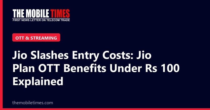 Jio Slashes Entry Costs: Jio Plan OTT Benefits Under Rs 100 Explained The Mobile Times headline card: Jio Slashes Entry Costs: Jio Plan OTT Benefits Under Rs 100 Explained