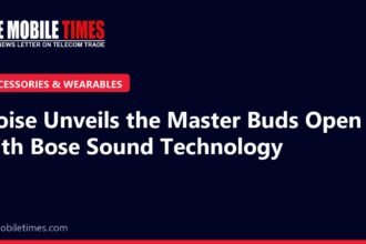 The Mobile Times headline card: Noise Unveils the Master Buds Open with Bose Sound Technology