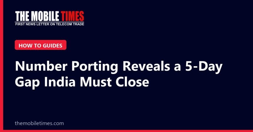 The Mobile Times headline card: Number Porting Reveals a 5-Day Gap India Must Close